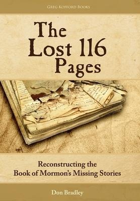 The Lost 116 Pages: Reconstructing the Book of Mormons Missing Stories