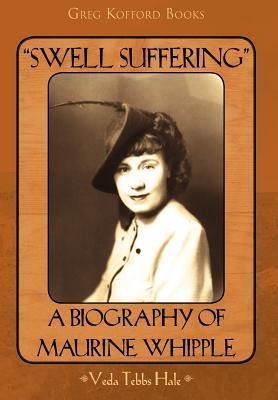 Swell Suffering: A Biography of Maurine Whipple