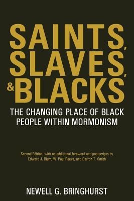 Saints, Slaves, and Blacks: The Changing Place of Black People Within Mormonism, 2nd ed.