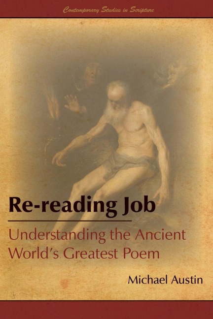 Re-Reading Job: Understanding the Ancient Worlds Greatest Poem