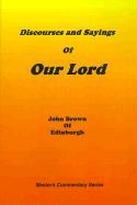 Discourses & Sayings of Our Lord, Vol 1 of 2