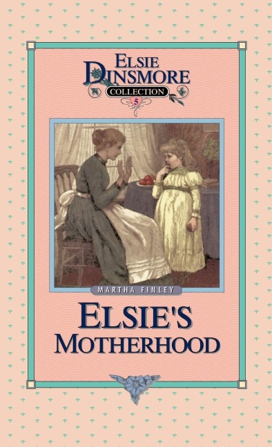 Elsies Motherhood, Book 5