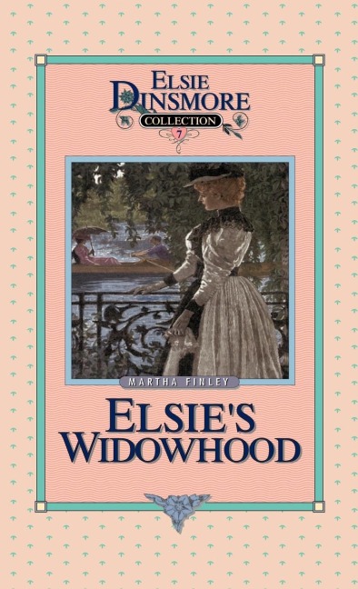 Elsies Widowhood, Book 7