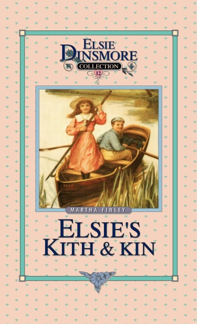 Elsies Kith and Kin, Book 12