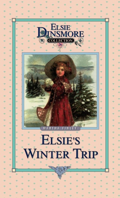 Elsies Winter Trip, Book 26