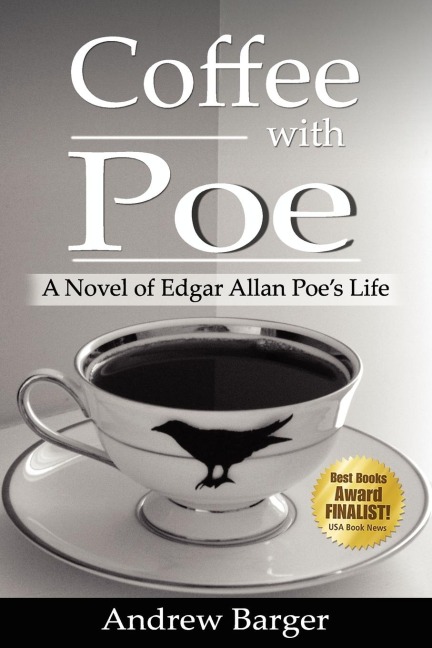 Coffee with Poe: A Novel of Edgar Allan Poes Life