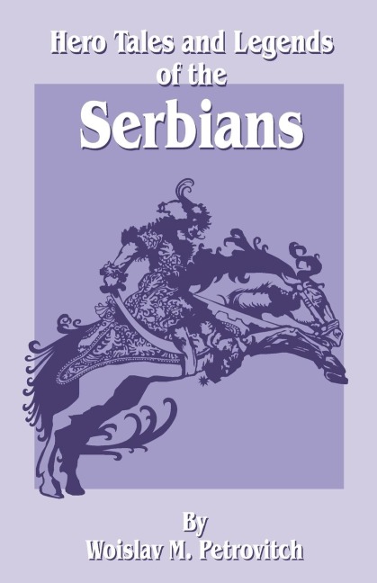 Hero Tales and Legends of the Serbians