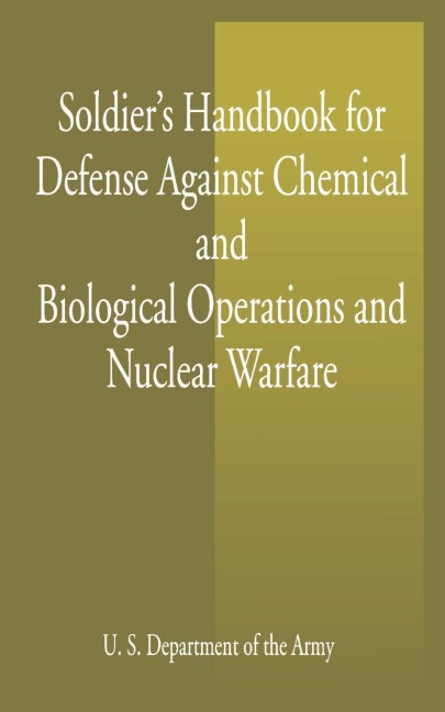 Soldiers Handbook for Defense Against Chemical and Biological Operations and Nuclear Warfare