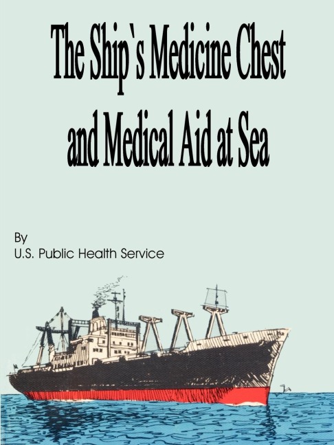 The Ships Medicine Chest and Medical Aid at Sea