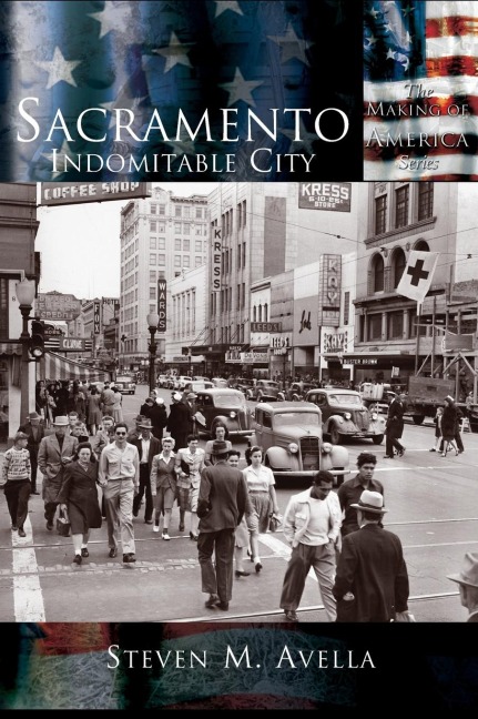 Sacramento: Indomitable City