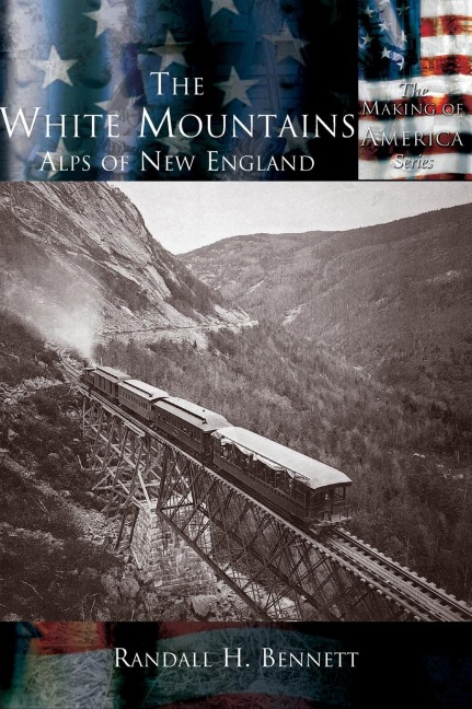 White Mountains, The: The Alps of New England