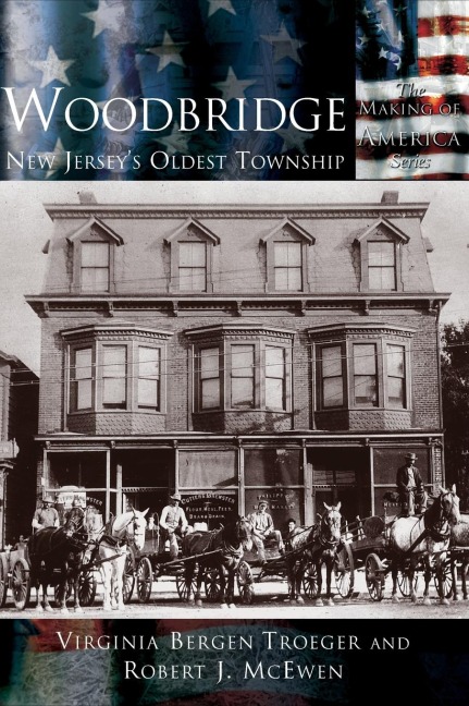 Woodbridge: New Jerseys Oldest Township