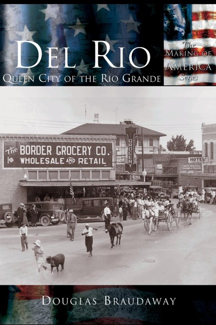 Del Rio: Queen City of the Rio Grande