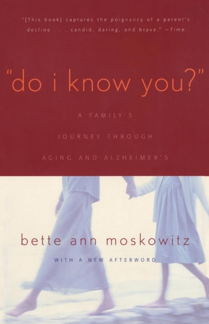 Do I Know You?: A Familys Journey Through Aging and Alzheimers