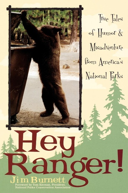 Hey Ranger!: True Tales of Humor & Misadventure from Americas National Parks