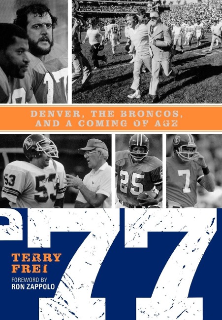77: Denver, The Broncos, and a Coming of Age