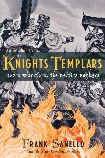 The Knights Templars: Gods Warriors, the Devils Bankers