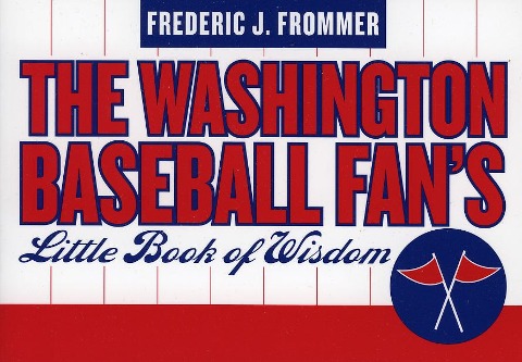 The Washington Baseball Fans Little Book of Wisdom