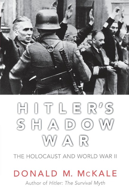 Hitlers Shadow War: The Holocaust and World War II