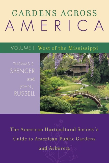 Gardens Across America, East of the Mississippi: The American Horticultural Societys Guide to American Public Gardens and Arboreta