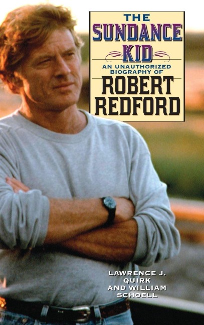 The Sundance Kid: A Biography of Robert Redford
