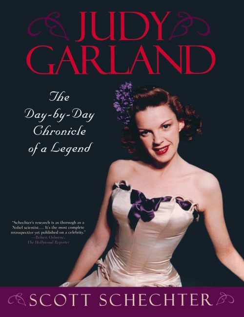 Judy Garland: The Day-by-Day Chronicle of a Legend