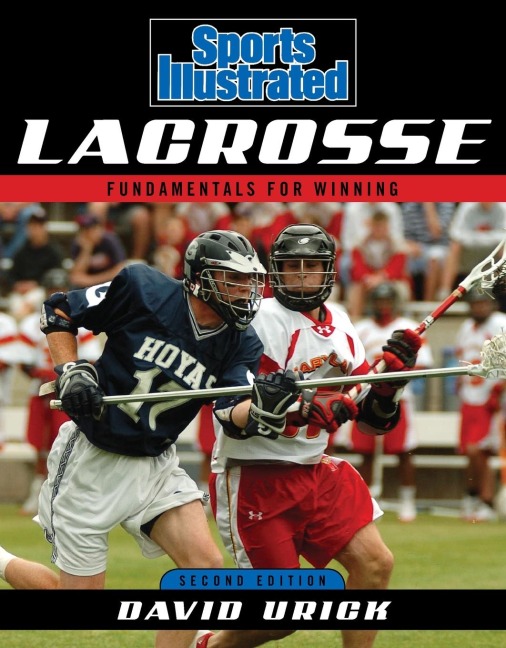 Sports Illustrated Lacrosse: Fundamentals for Winning