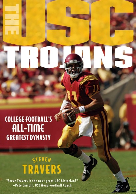 The Usc Trojans: College Footballs All-Time Greatest Dynasty