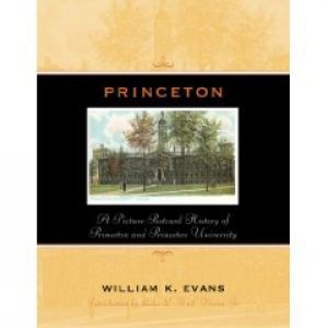Princeton: A Picture Postcard History of Princeton and Princeton University