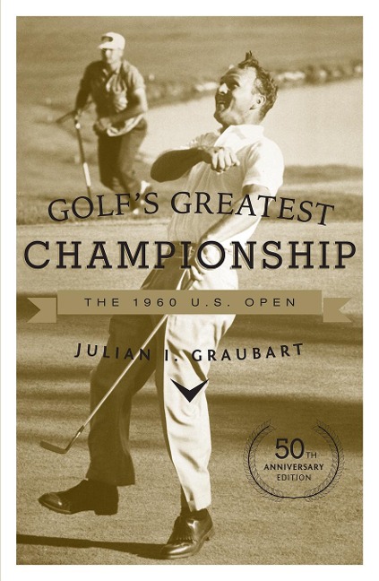 Golfs Greatest Championship: The 1960 U.S. Open