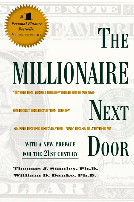 The Millionaire Next Door: The Surprising Secrets of America's Wealthy