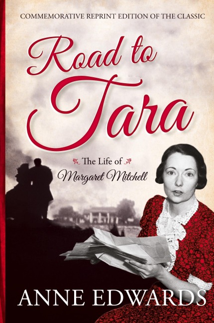 Road to Tara: The Life of Margaret Mitchell
