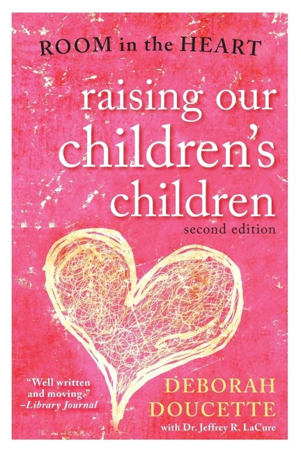 Raising Our Childrens Children: Room in the Heart