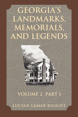 Georgias Landmarks, Memorials, and Legends Volume 2, Part 1