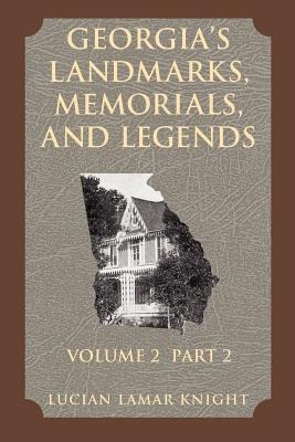 Georgias Landmarks, Memorials, and Legends Volume 2, Part 2