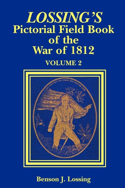 Lossings Pictorial Field Book of the War of 1812