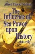 The Influence of Sea Power Upon History, 1660-1783