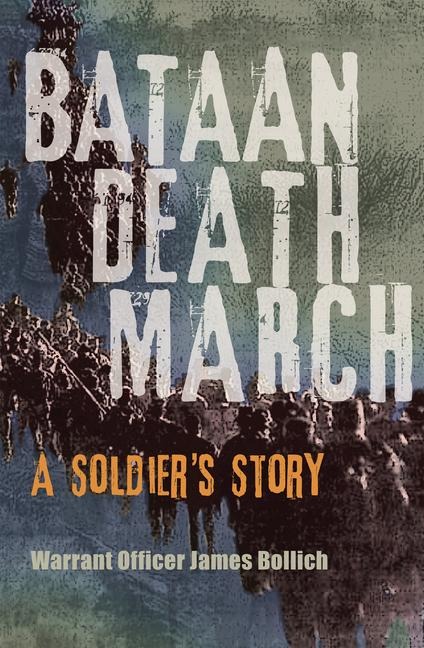 Bataan Death March: A Soldiers Story