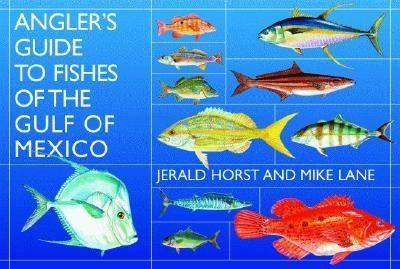 Anglers Guide to Fishes of the Gulf of Mexico