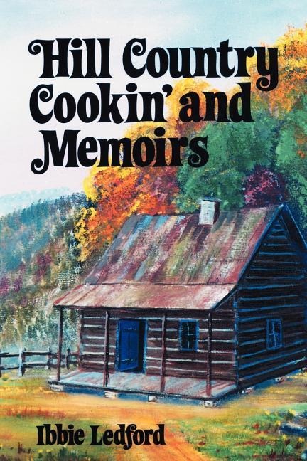 Hill Country Cookin and Memoirs