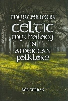 Mysterious Celtic Mythology in American Folklore