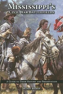 Mississippi's Civil War Battlefields: A Guide to Their History and Preservation