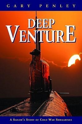 Deep Venture: A Sailors Story of Cold War Submarines