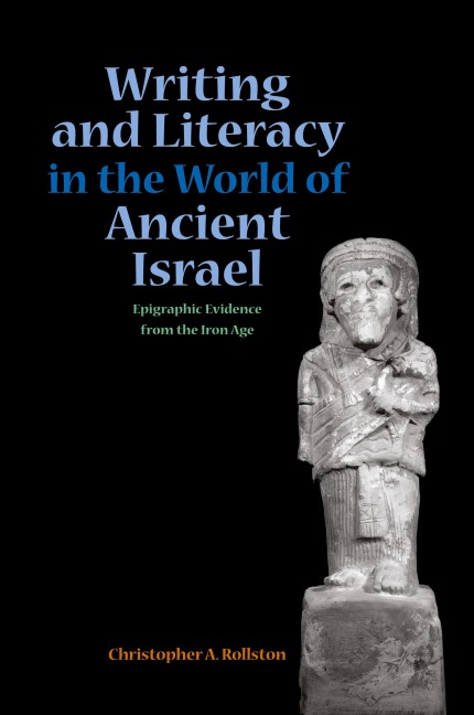 Writing and Literacy in the World of Ancient Israel: Epigraphic Evidence from the Iron Age