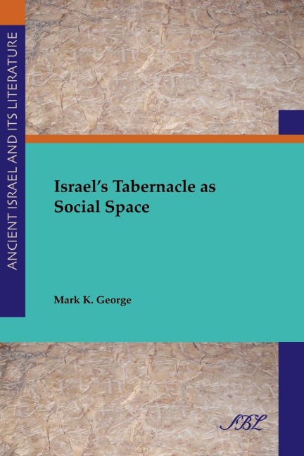 Israels Tabernacle as Social Space