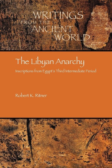 The Libyan Anarchy: Inscriptions from Egypts Third Intermediate Period