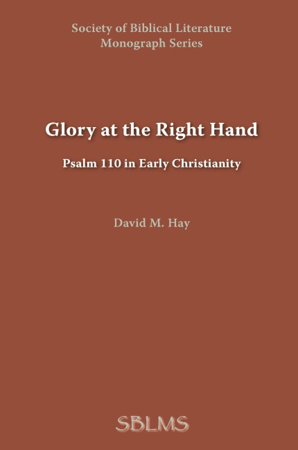 Glory at the Right Hand: Psalm 110 in Early Christianity