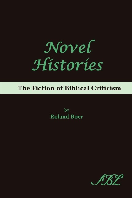 Novel Histories: The Fiction of Biblical Criticism