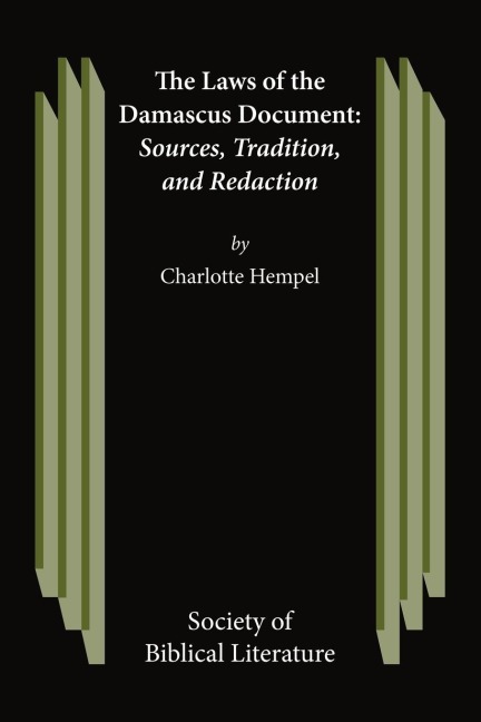 The Laws of the Damascus Document: Sources, Tradtions, and Redaction