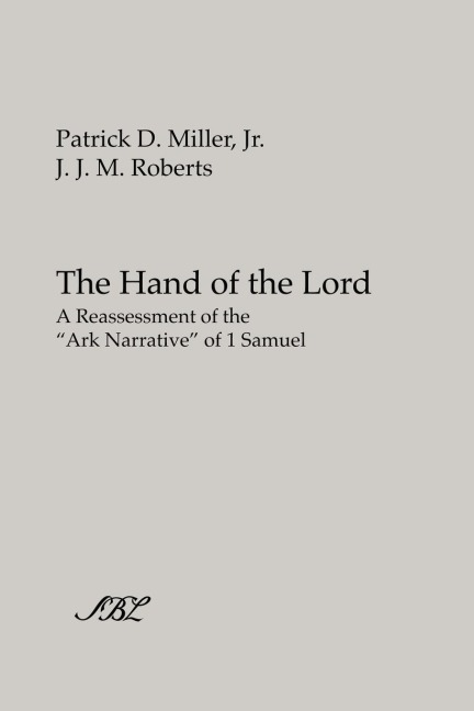 The Hand of the Lord: A Reassessment of the Ark Narrative of 1 Samuel